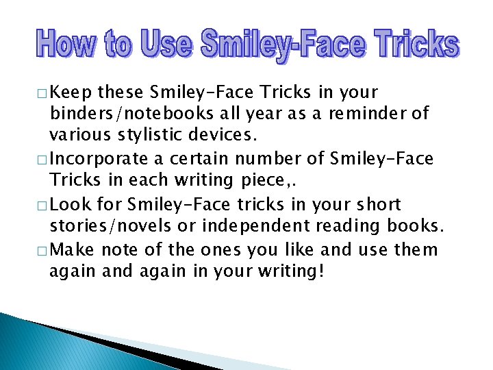 � Keep these Smiley-Face Tricks in your binders/notebooks all year as a reminder of