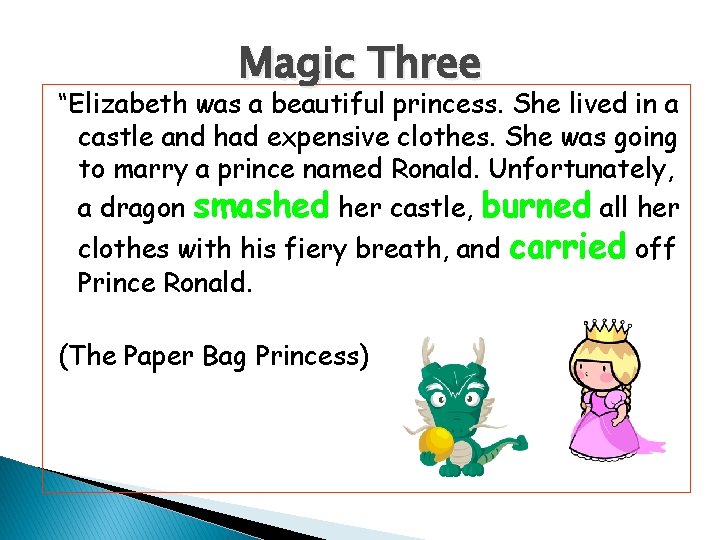 Magic Three “Elizabeth was a beautiful princess. She lived in a castle and had