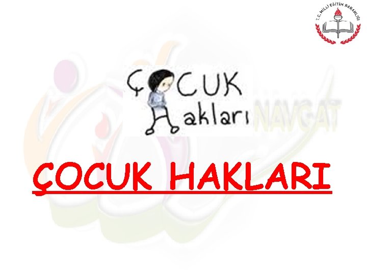 ÇOCUK HAKLARI 