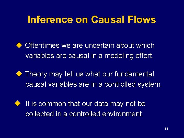 Inference on Causal Flows u Oftentimes we are uncertain about which variables are causal