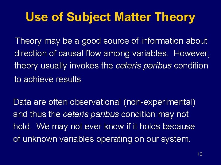 Use of Subject Matter Theory may be a good source of information about direction