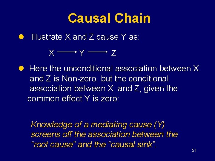 Causal Chain l Illustrate X and Z cause Y as: X Y Z l