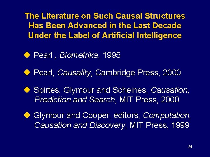 The Literature on Such Causal Structures Has Been Advanced in the Last Decade Under