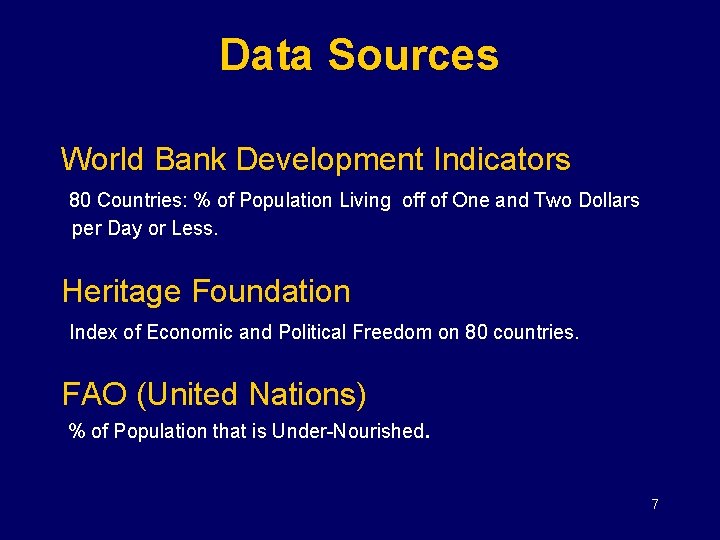 Data Sources World Bank Development Indicators 80 Countries: % of Population Living off of