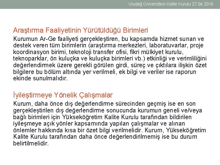 Uludağ Üniversitesi Kalite Kurulu 27. 04. 2016 Araştırma Faaliyetinin Yürütüldüğü Birimleri Kurumun Ar-Ge faaliyeti