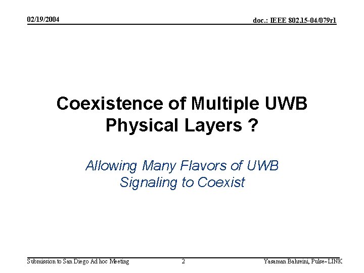 02/19/2004 doc. : IEEE 802. 15 -04/079 r 1 Coexistence of Multiple UWB Physical