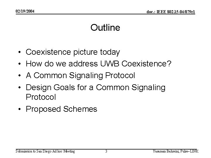 02/19/2004 doc. : IEEE 802. 15 -04/079 r 1 Outline • • Coexistence picture