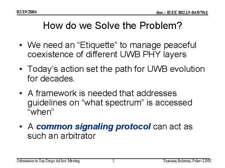 02/19/2004 doc. : IEEE 802. 15 -04/079 r 1 How do we Solve the