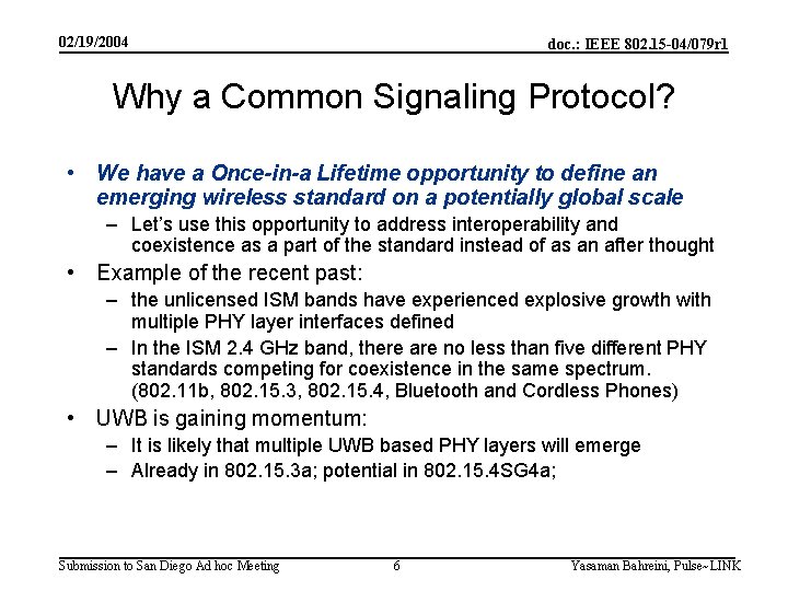 02/19/2004 doc. : IEEE 802. 15 -04/079 r 1 Why a Common Signaling Protocol?