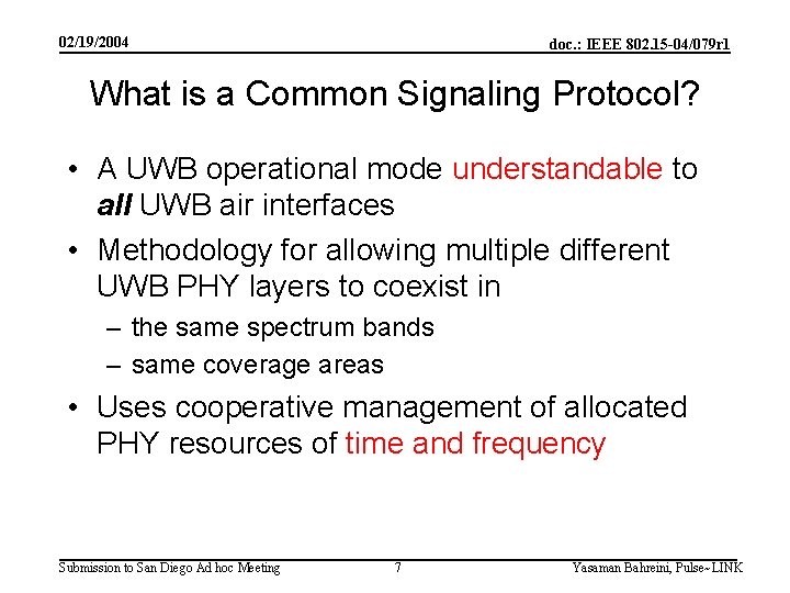 02/19/2004 doc. : IEEE 802. 15 -04/079 r 1 What is a Common Signaling