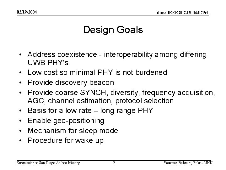 02/19/2004 doc. : IEEE 802. 15 -04/079 r 1 Design Goals • Address coexistence