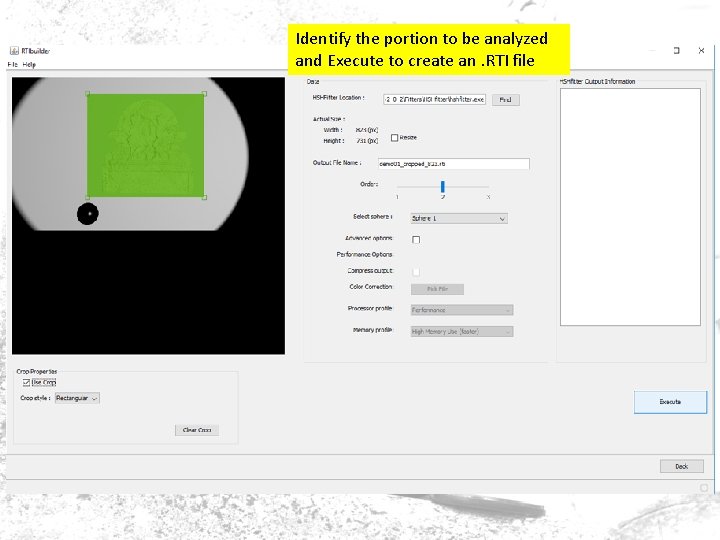 Identify the portion to be analyzed and Execute to create an. RTI file Identify the portion to be analyzed and Execute to create an. RTI file