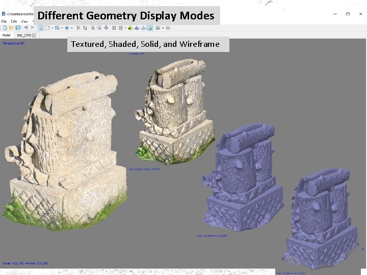 Different Geometry Display Modes Textured, Shaded, Solid, and Wireframe Different Geometry Display Modes Textured, Shaded, Solid, and Wireframe