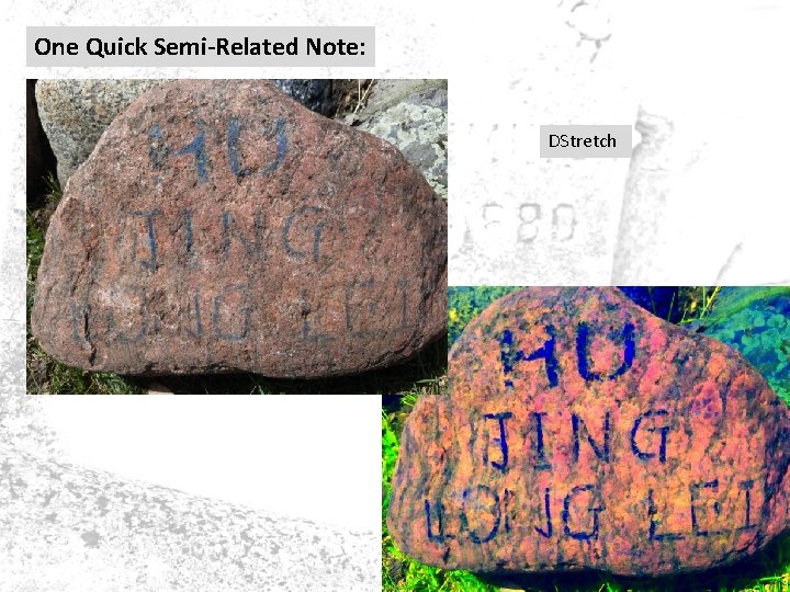 One Quick Semi-Related Note: DStretch One Quick Semi-Related Note: DStretch