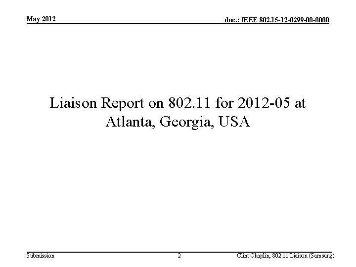 May 2012 doc. : IEEE 802. 15 -12 -0299 -00 -0000 Liaison Report on