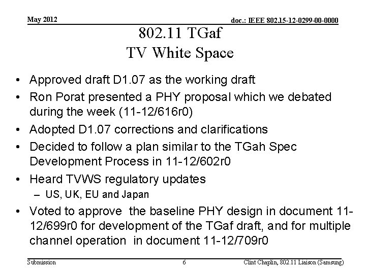 May 2012 doc. : IEEE 802. 15 -12 -0299 -00 -0000 802. 11 TGaf