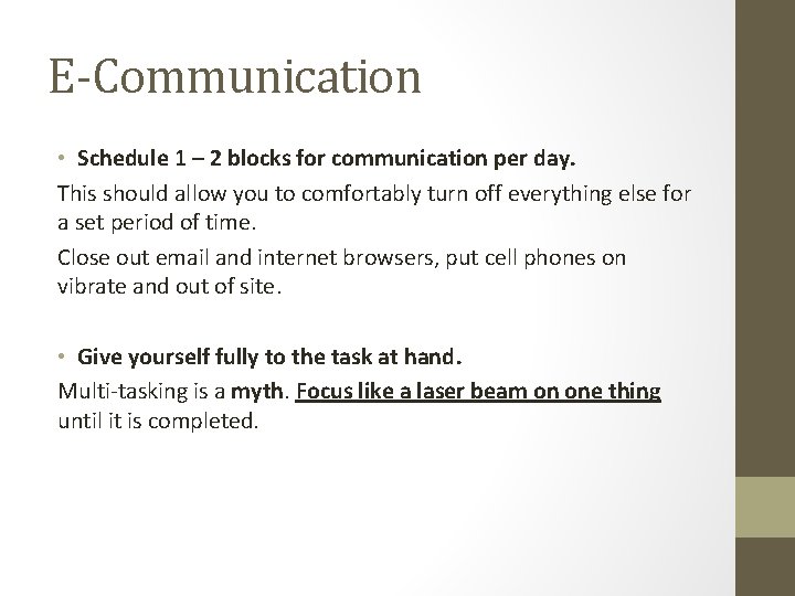 E-Communication • Schedule 1 – 2 blocks for communication per day. This should allow