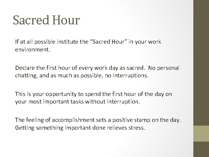 Sacred Hour If at all possible institute the “Sacred Hour” in your work environment.