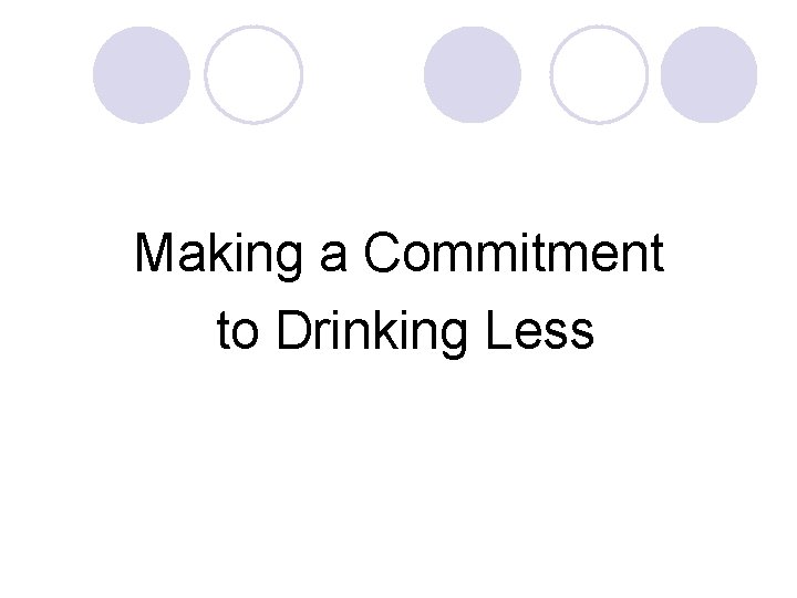 Making a Commitment to Drinking Less 