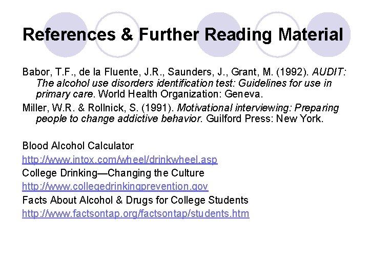 References & Further Reading Material Babor, T. F. , de la Fluente, J. R.