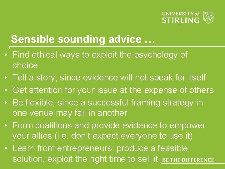 Sensible sounding advice … • Find ethical ways to exploit the psychology of choice