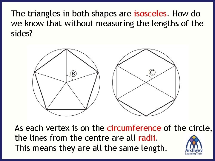 The triangles in both shapes are isosceles. How do we know that without measuring