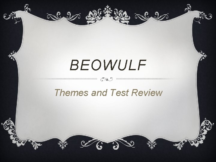 BEOWULF Themes and Test Review 