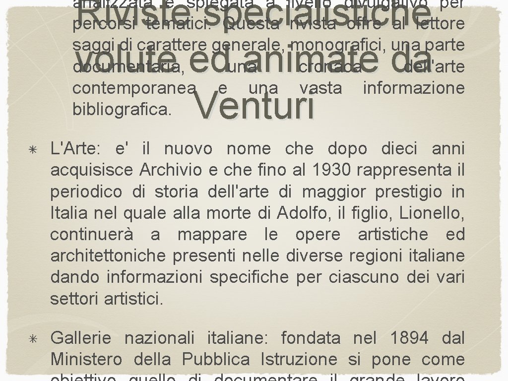 Riviste specialistiche volute ed animate da Venturi analizzata e spiegata a livello divulgativo percorsi