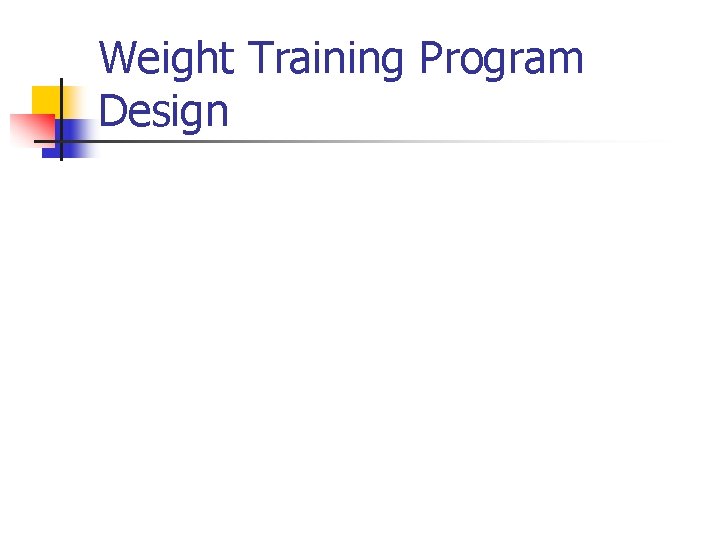 Weight Training Program Design 