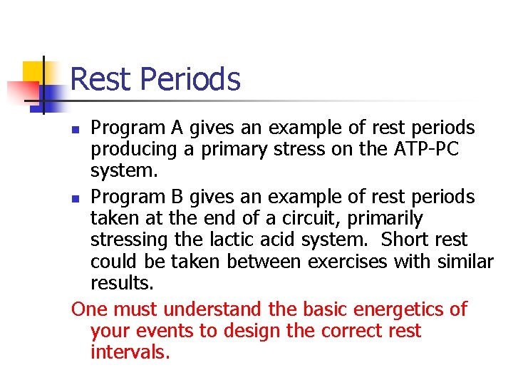 Rest Periods Program A gives an example of rest periods producing a primary stress
