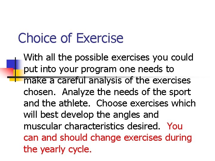 Choice of Exercise With all the possible exercises you could put into your program