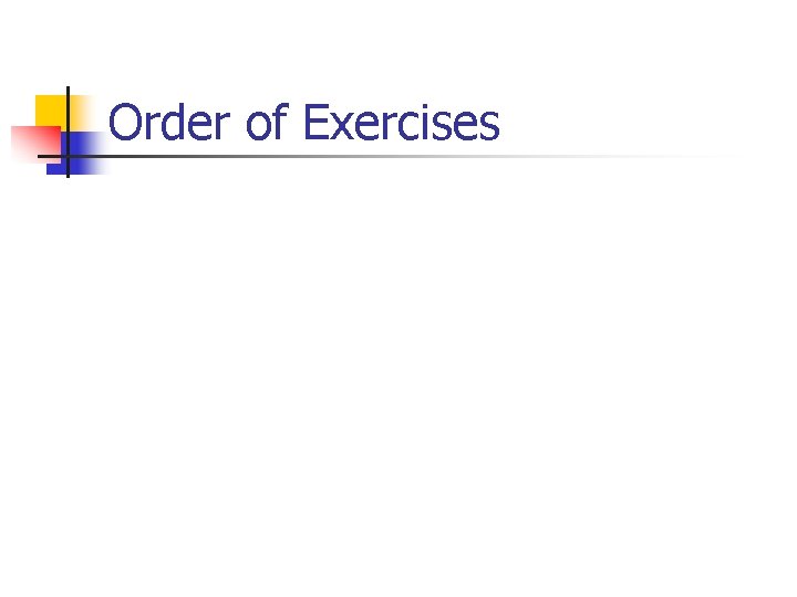 Order of Exercises 