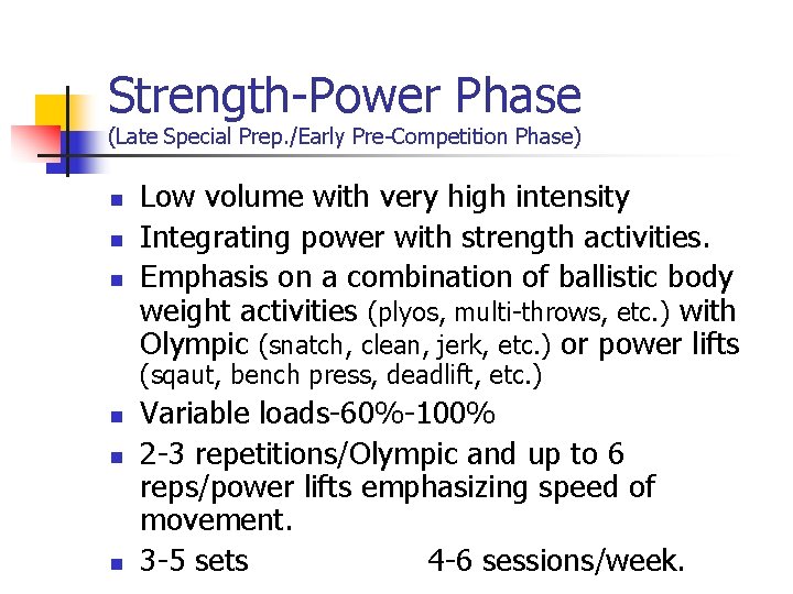 Strength-Power Phase (Late Special Prep. /Early Pre-Competition Phase) n n n Low volume with