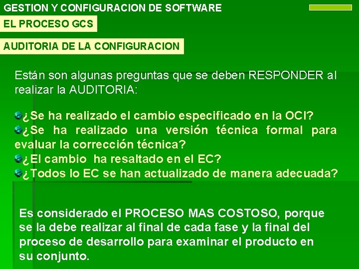 GESTION Y CONFIGURACION DE SOFTWARE EL PROCESO GCS AUDITORIA DE LA CONFIGURACION Están son GESTION Y CONFIGURACION DE SOFTWARE EL PROCESO GCS AUDITORIA DE LA CONFIGURACION Están son