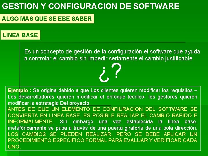 GESTION Y CONFIGURACION DE SOFTWARE ALGO MAS QUE SE EBE SABER LINEA BASE Es GESTION Y CONFIGURACION DE SOFTWARE ALGO MAS QUE SE EBE SABER LINEA BASE Es