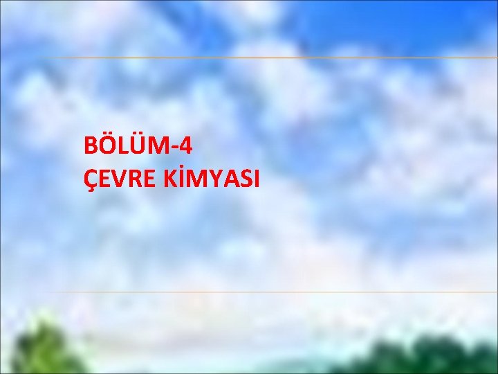 BÖLÜM-4 ÇEVRE KİMYASI 