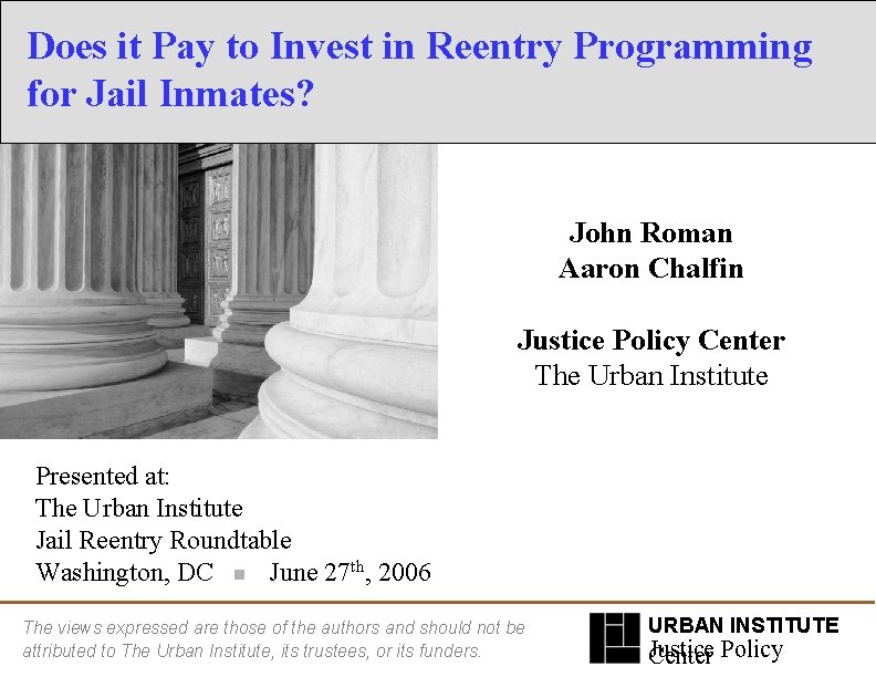 Does it Pay to Invest in Reentry Programming for Jail Inmates? John Roman Aaron