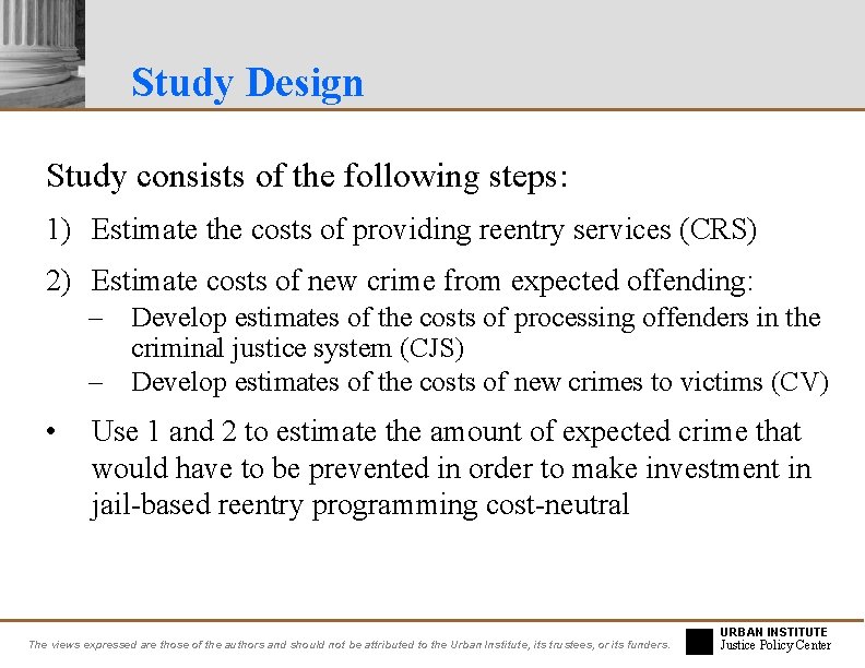Study Design Study consists of the following steps: 1) Estimate the costs of providing