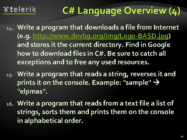 C# Language Overview (4) 14. Write a program that downloads a file from Internet