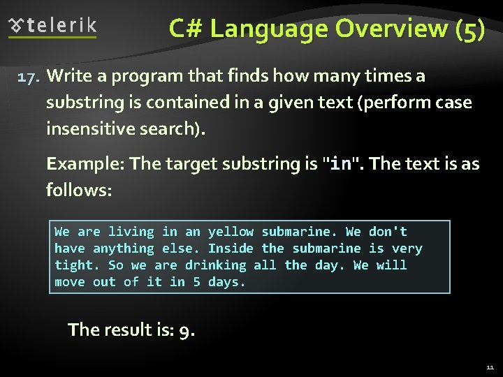 C# Language Overview (5) 17. Write a program that finds how many times a