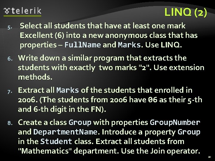 LINQ (2) 5. Select all students that have at least one mark Excellent (6)