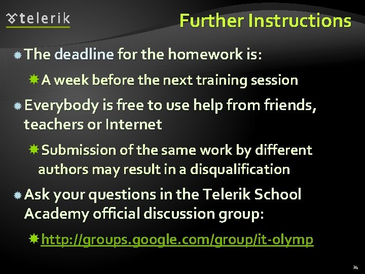 Further Instructions The deadline for the homework is: A week before the next training