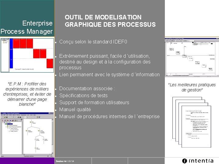 OUTIL DE MODELISATION GRAPHIQUE DES PROCESSUS Enterprise Process Manager l l l “E. P.