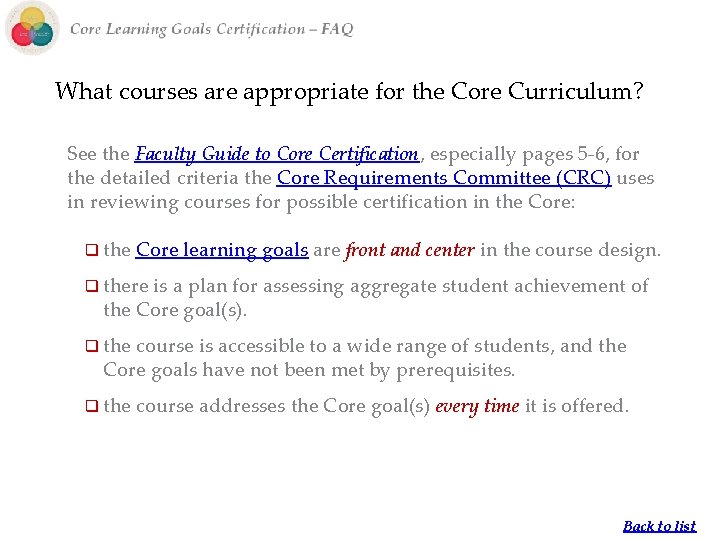 What courses are appropriate for the Core Curriculum? See the Faculty Guide to Core What courses are appropriate for the Core Curriculum? See the Faculty Guide to Core