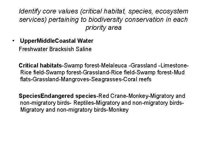 Identify core values (critical habitat, species, ecosystem services) pertaining to biodiversity conservation in each