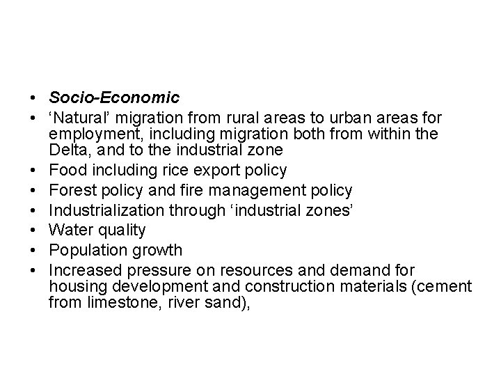  • Socio-Economic • ‘Natural’ migration from rural areas to urban areas for employment,