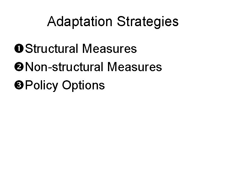 Adaptation Strategies Structural Measures Non-structural Measures Policy Options 