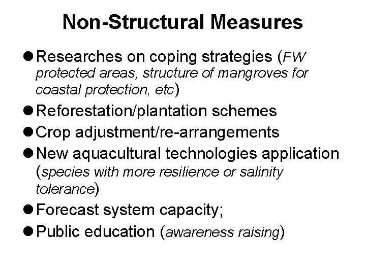 Non-Structural Measures l Researches on coping strategies (FW protected areas, structure of mangroves for
