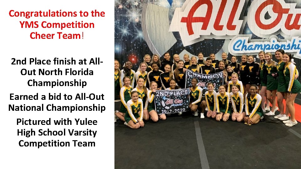 Congratulations to the YMS Competition Cheer Team! 2 nd Place finish at All. Out