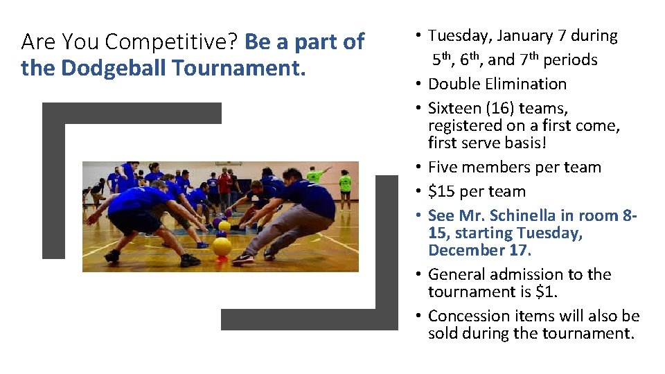 Are You Competitive? Be a part of the Dodgeball Tournament. • Tuesday, January 7